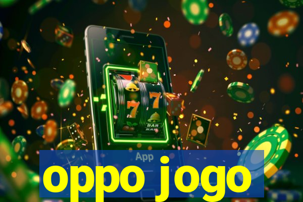 oppo jogo